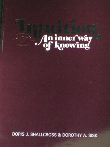 Intuition an Inner Way of Knowing (9780943456300) by Shallcross, Doris; Sisk, Dorothy