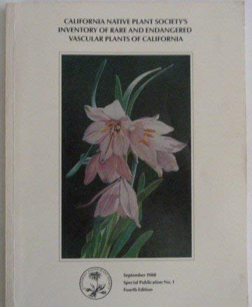 Stock image for Completely Revised, Special Publication No.1, Fourth Edition California Native Plant Societys Inventory Of Rare And Endangered Vascular Plants Of California for sale by Terrace Horticultural Books