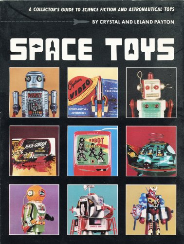 Imagen de archivo de Space Toys: A Collector's Guide to Science Fiction and Astrological Toys a la venta por Black Tree Books