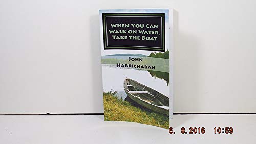Stock image for When You Can Walk on Water, Take the Boat for sale by Books Unplugged