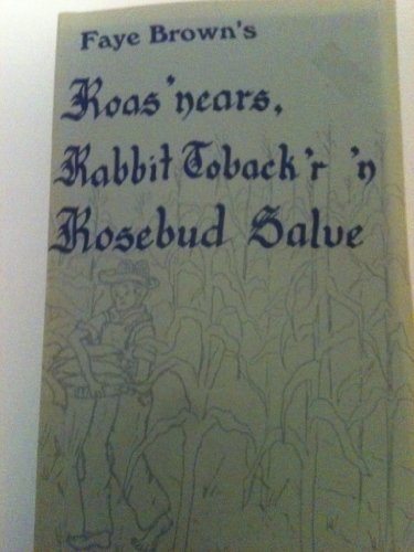 Beispielbild fr Roas'nears, Rabbit Toback'r, 'n Rosebud Salve zum Verkauf von Better World Books