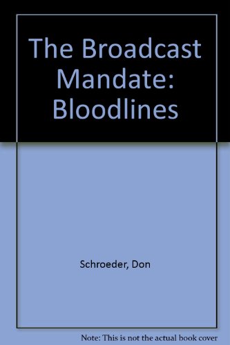 Beispielbild fr The Broadcast Mandate: Bloodlines zum Verkauf von George Kent, Bookseller