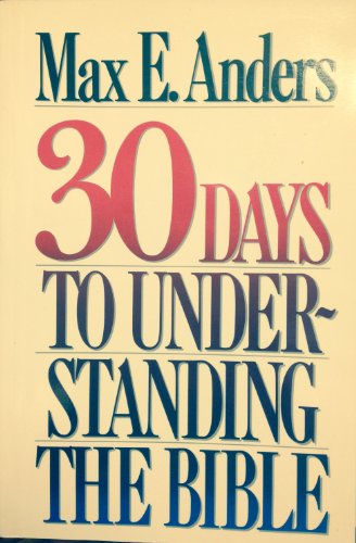 Stock image for Thirty Days to Understanding Your Bible for sale by Better World Books