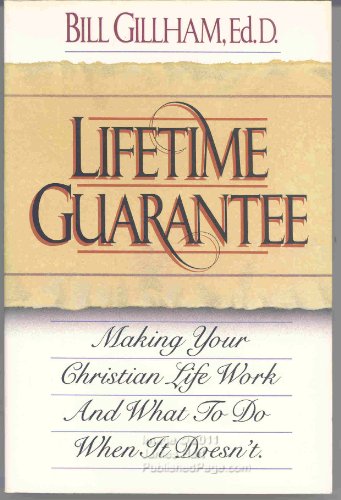 Stock image for Lifetime Gaurantee : Making Your Christian Life Work and What to Do When It Doesn't for sale by Better World Books