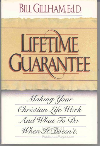 

Lifetime Guarantee: Making Your Christian Life Work and What to Do When It Doesn't [signed]