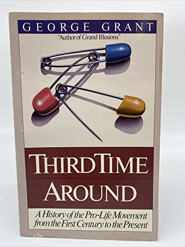 Stock image for Third Time Around: The History of the Pro-Life Movement from the First Century to the Present for sale by SecondSale