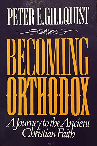 Stock image for Becoming Orthodox: A Journey to the Ancient Christian Faith for sale by HPB-Emerald
