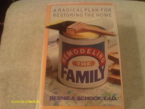 Stock image for Remodeling the Family: A Radical Plan for Restoring the Home for sale by SecondSale