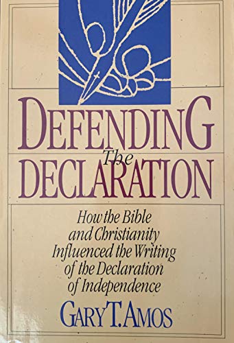 Beispielbild fr Defending the Declaration: How the Bible and Christianity Influenced the Writing of the Declaration of Independence zum Verkauf von SecondSale