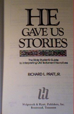 9780943497808: He Gave Us Stories: The Bible Student's Guide to Interpreting Old Testament Narratives