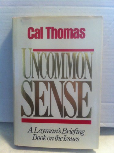 Beispielbild fr Uncommon Sense: A Layman's Briefing Book on the Issues zum Verkauf von BookHolders