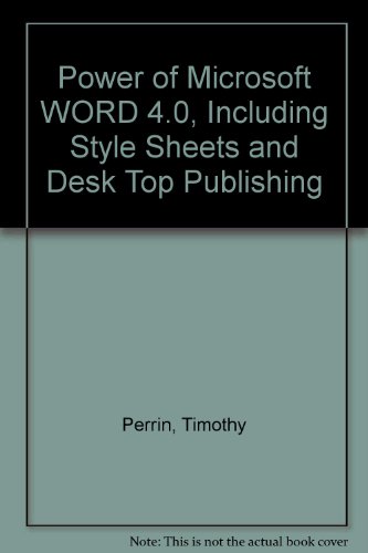 Beispielbild fr Power of Microsoft WORD 4.0, Including Style Sheets and Desk Top Publishing zum Verkauf von Ergodebooks