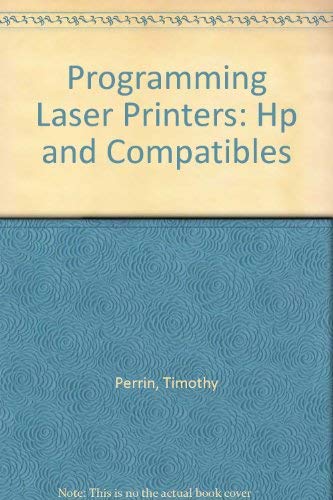 Beispielbild fr Programming Laser Printers: Hp and Compatibles: Laserjet Plus and Compatibles zum Verkauf von NEPO UG