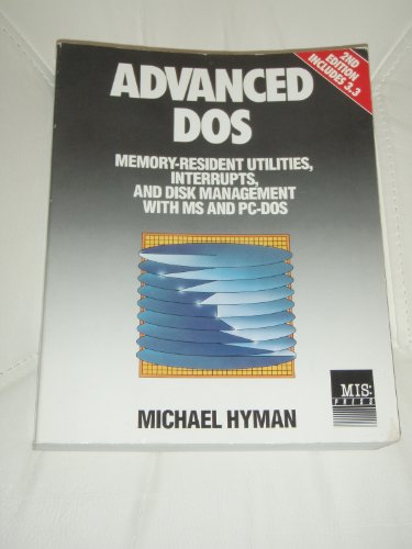 9780943518831: Advanced Disc Operating System: Memory Resident Utilities, Interrupts and Disc Management with M.S.and P.C.-DOS