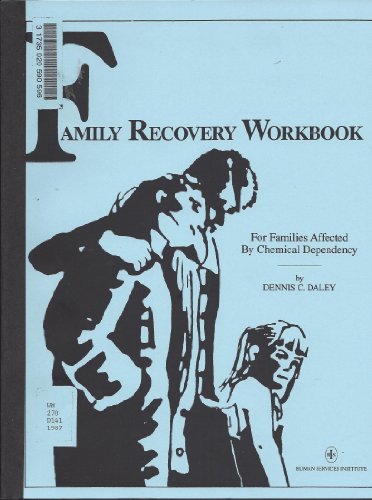 Family Recovery Workbook: For Families Affected by Chemical Dependency (9780943519036) by Daley, Dennis C.