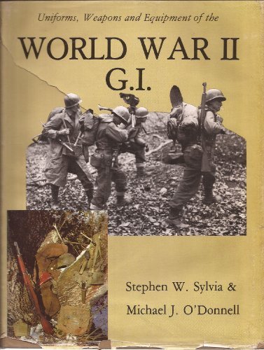 Imagen de archivo de Uniforms Weapons and Equipment of the World War II G.I. a la venta por Half Price Books Inc.