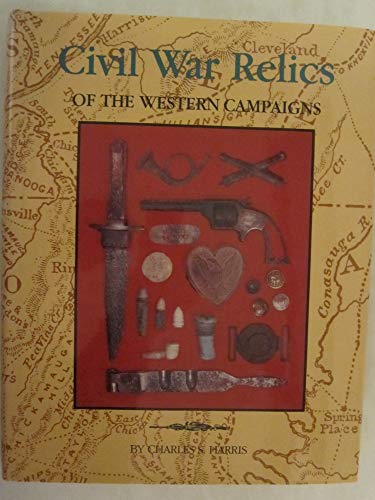 Beispielbild fr Civil War Relics of the Western Campaigns zum Verkauf von DBookmahn's Used and Rare Military Books