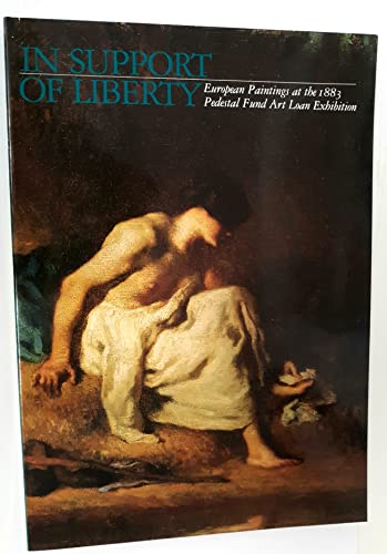 9780943526140: In Support of Liberty: European Paintings at the 1883 Pedestal Fund at Loan Exhibition