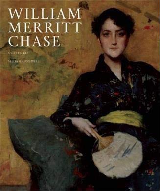 Imagen de archivo de William Merritt Chase: A Life in Art: Works from the Collection of the Parrish Art Museum a la venta por ThriftBooks-Atlanta