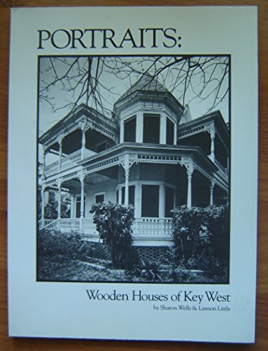 Portraits: Wooden Houses of Key West (9780943528021) by Sharon Wells