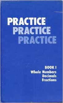 Stock image for Practice Practice Practice: Whole Numbers, Decimals and Fractions for sale by ThriftBooks-Dallas