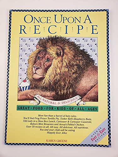 Imagen de archivo de Once upon a recipe: Delicious, healthy foods for kids of all ages a la venta por SecondSale