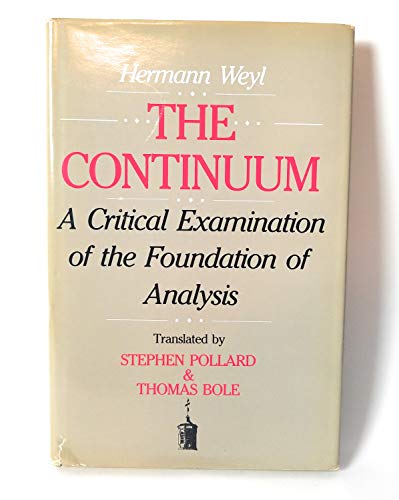 Beispielbild fr The Continuum : A Critical Examination of the Foundations of Analysis zum Verkauf von Better World Books