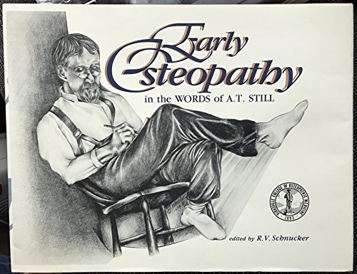 Beispielbild fr Early Osteopathy in the Words of A.T. Still, Illustrated zum Verkauf von Wonder Book