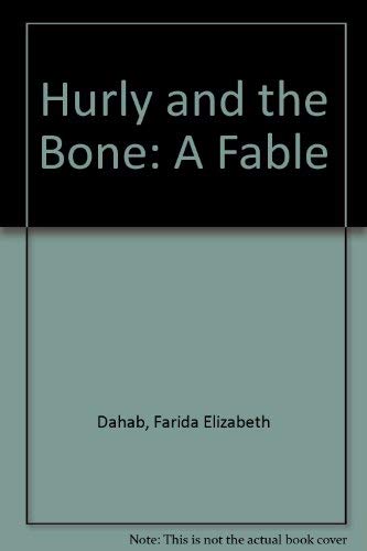 Beispielbild fr Hurly and the Bone : A Fable zum Verkauf von Better World Books