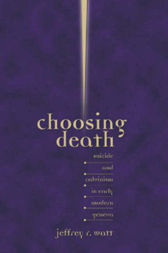 9780943549811: Choosing Death: Suicide and Calvinism in Early Modern Geneva (Sixteenth Century Essays and Studies)