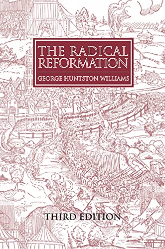 9780943549835: The Radical Reformation, 3rd ed.: 15 (Sixteenth Century Essays & Studies)