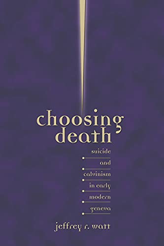 9780943549873: Choosing Death: Suicide and Calvinism in Early Modern Geneva: 58