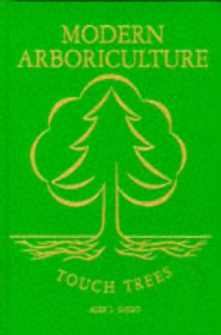 Imagen de archivo de Modern Arboriculture: A Systems Approach to the Care of Trees and Their Associates a la venta por HPB-Emerald