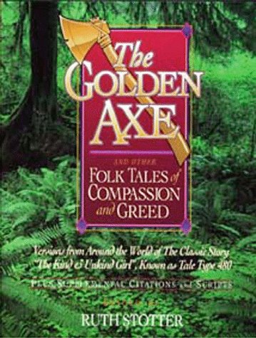 

The Golden Axe and Other Folk Tales of Compassion and Greed
