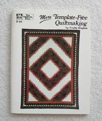 Stock image for More Template-Free Quiltmaking (That Patchwork Place, No. B-88) for sale by Wonder Book