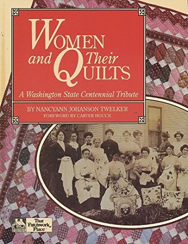 Stock image for Women and Their Quilts: A Washington State Centennial Tribute for sale by Jenson Books Inc