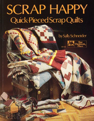 Imagen de archivo de Scrap Happy Quick Pieced Scrap Quilts 1990 a la venta por Jenson Books Inc
