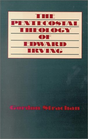 Stock image for The Pentecostal Theology of Edward Irving for sale by ThriftBooks-Atlanta