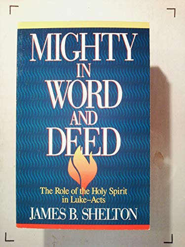 Beispielbild fr Mighty in Word and Deed : The Role of the Holy Spirit in Luke-Acts zum Verkauf von Better World Books: West