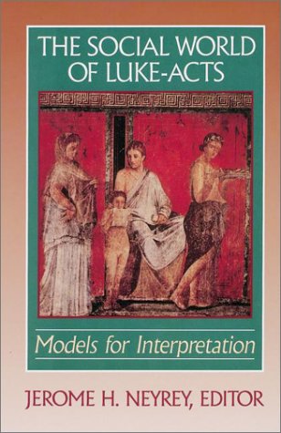 The Social World of Luke-Acts: Models for Interpretation - Neyrey, Jerome H. ed.