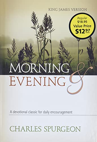 Imagen de archivo de Morning and Evening: A Devotional Classic for Daily Encouragement. (King James Version) a la venta por Montana Book Company