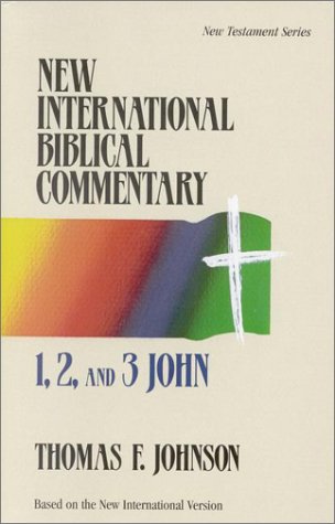 1, 2, and 3 John [New International Biblical Commentary] - Johnson, Thomas F.