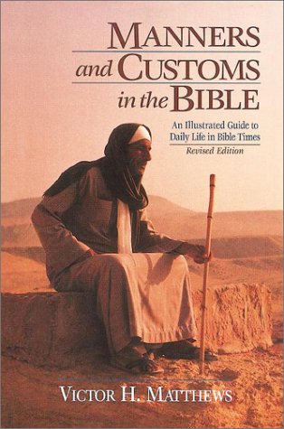 Beispielbild fr Manners and Customs in the Bible zum Verkauf von WeBuyBooks