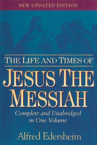 Beispielbild fr The Life and Times of Jesus the Messiah: New Updated Edition zum Verkauf von HPB-Diamond