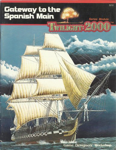 Beispielbild fr Gateway to the Spanish Main (Twilight: 2000) zum Verkauf von Front Cover Books