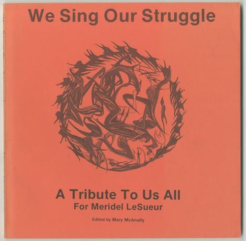 Imagen de archivo de We Sing Our Struggle: A Tribute To Us All: For Meridel Le Sueur a la venta por Anthology Booksellers