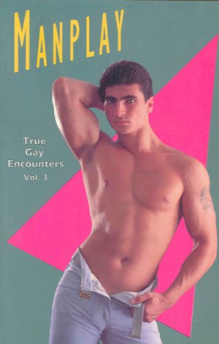 Beispielbild fr Manplay: True Gay Encounters, Vol. 3 zum Verkauf von Last Word Books