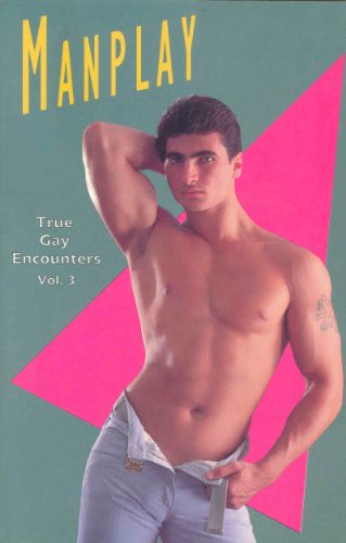 Imagen de archivo de Manplay: True Gay Encounters, Vol. 3 a la venta por Last Word Books