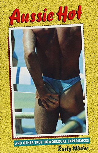 Beispielbild fr Aussie Hot: More Homosexual Experiences from Down Under zum Verkauf von Bookmans