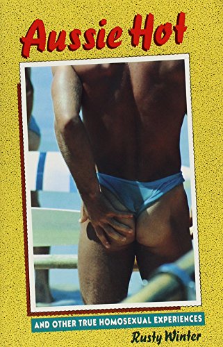 Imagen de archivo de Aussie Hot: More Homosexual Experiences from Down Under a la venta por Bookmans